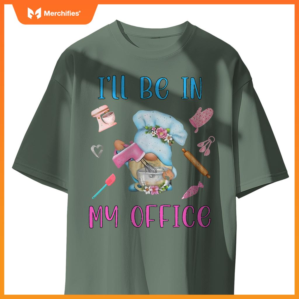 Chef I'll Be In My Office Gnome Baking Cake T-Shirt