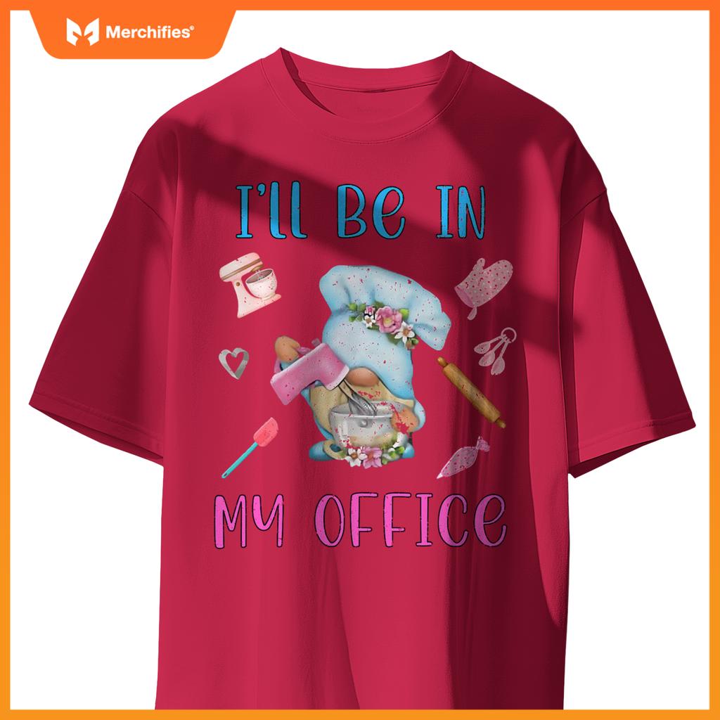 Chef I'll Be In My Office Gnome Baking Cake T-Shirt