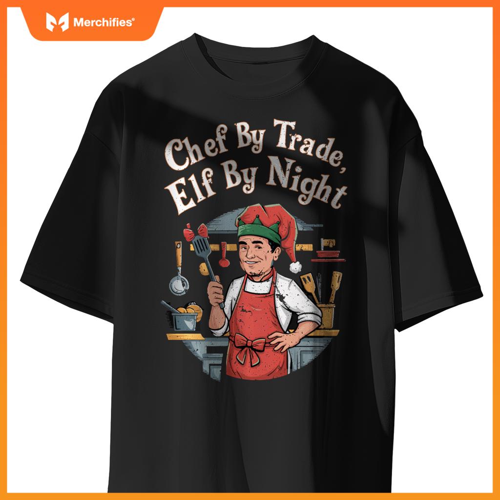 Christmas Chef By Trade Elf By Night T-Shirt