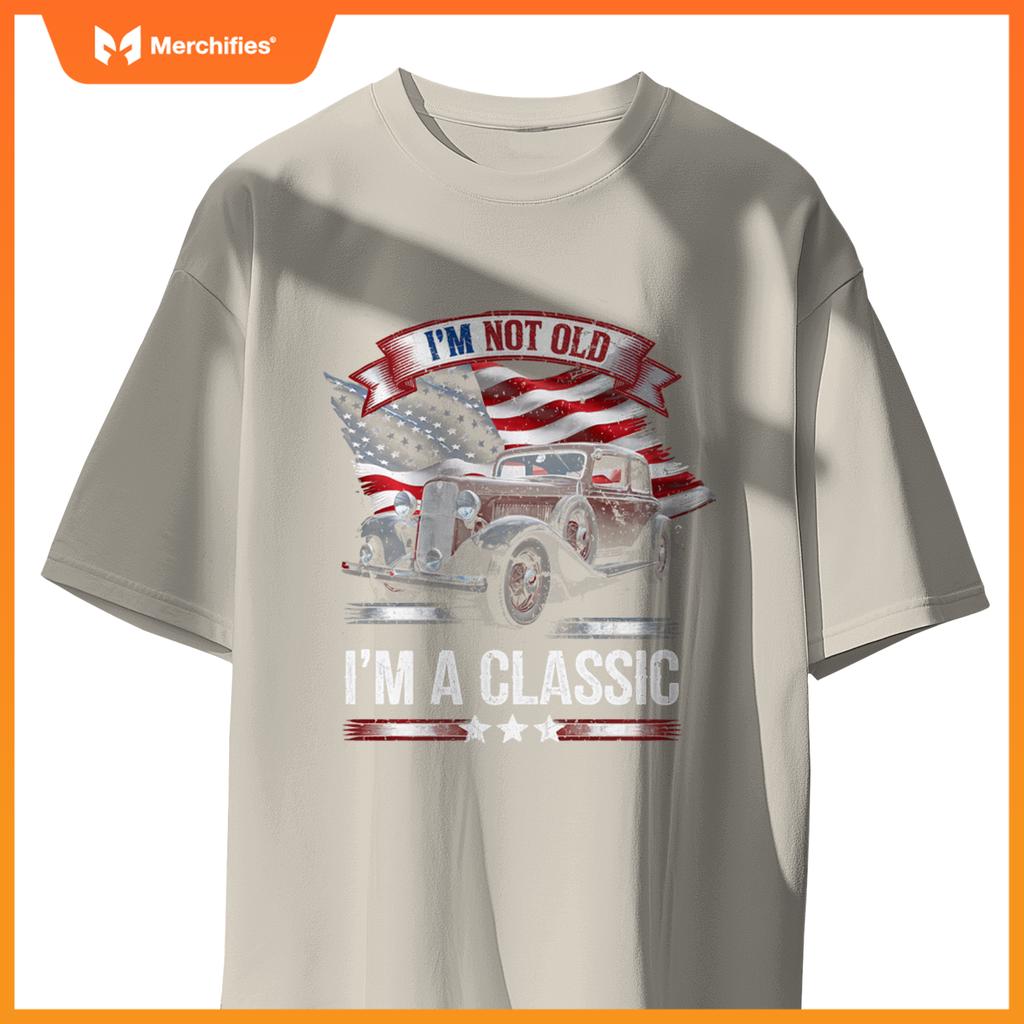 Classic Car American Flag 4th of July Dad Gift I'm Not Old T-Shirt