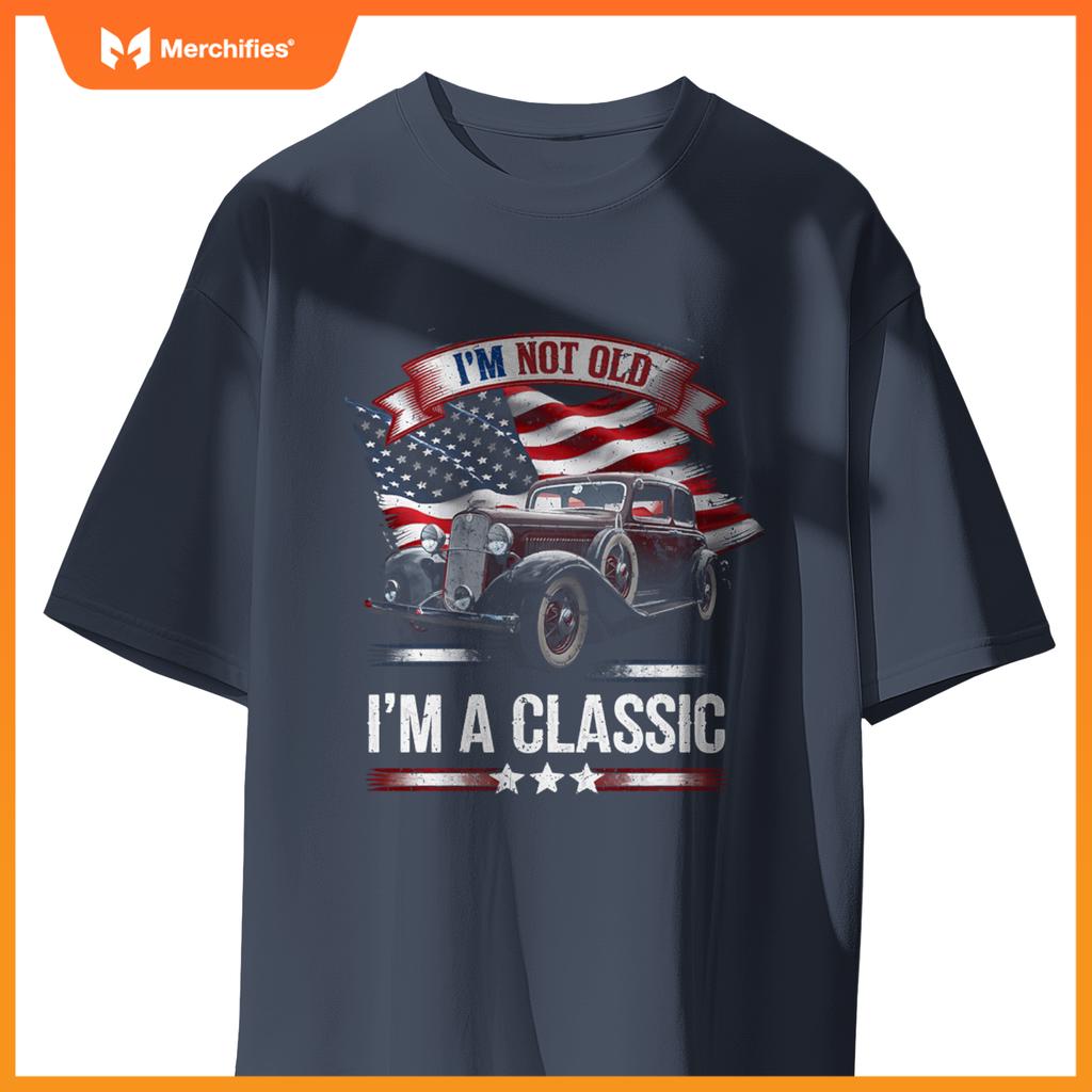 Classic Car American Flag 4th of July Dad Gift I'm Not Old T-Shirt