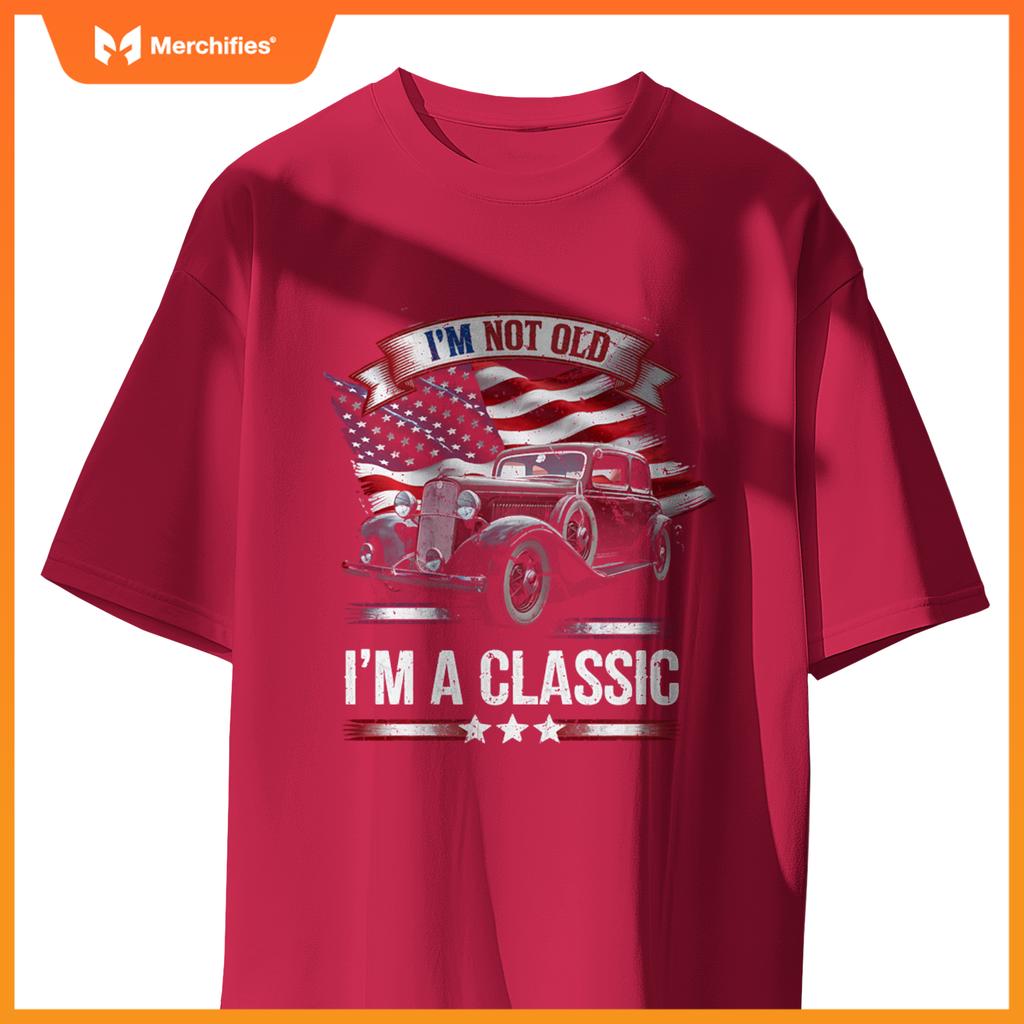 Classic Car American Flag 4th of July Dad Gift I'm Not Old T-Shirt