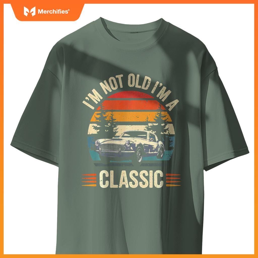 Classic Car Guy Gift I'm Not Old I'm Classic Car T-Shirt