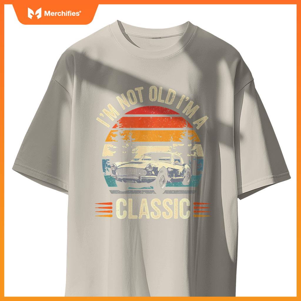 Classic Car Guy Gift I'm Not Old I'm Classic Car T-Shirt