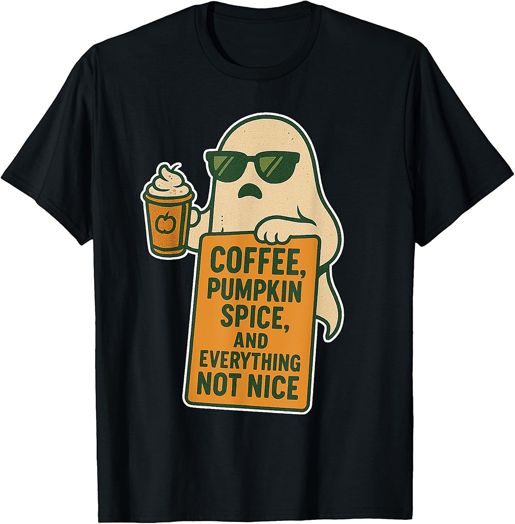 Coffee, Pumpkin Spice, and Everything Not Nice Halloween T-Shirt