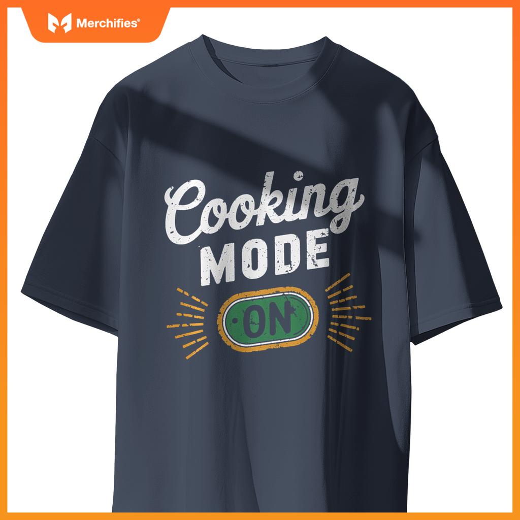 Cooking Mode On Funny Chef T-Shirt