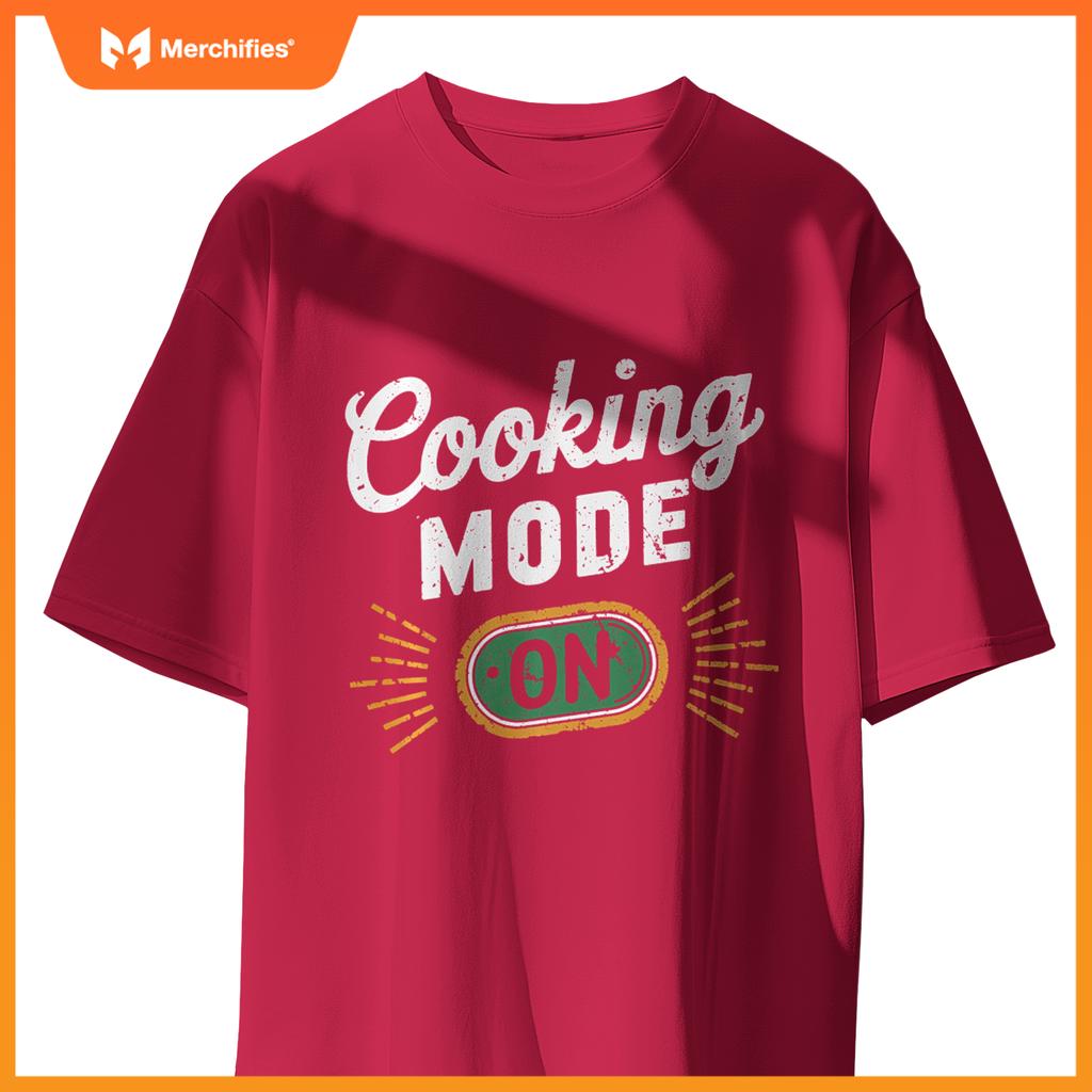 Cooking Mode On Funny Chef T-Shirt