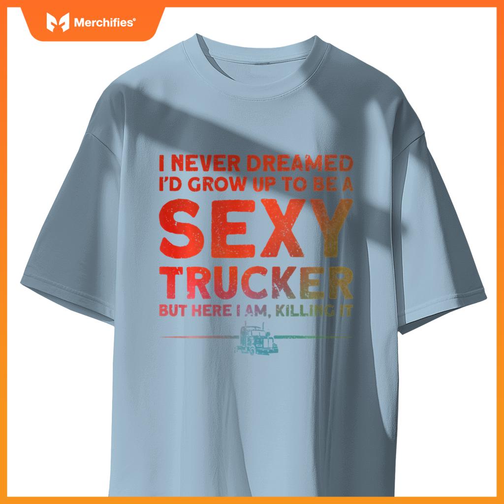Cool Truck Driver Saying For Trucker Women Trucking Lover T-Shirt