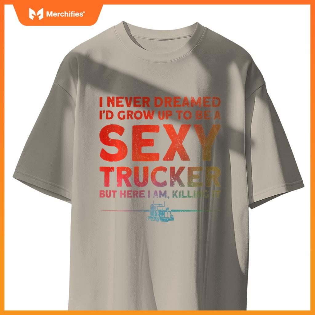 Cool Truck Driver Saying For Trucker Women Trucking Lover T-Shirt
