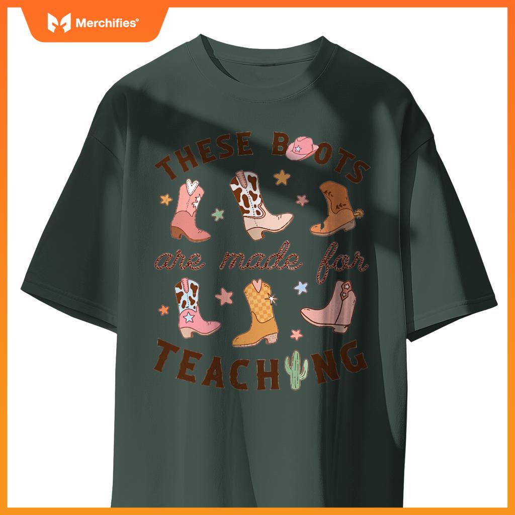 Cowboy Teacher These Boots Are Made For Teaching School T-Shirt