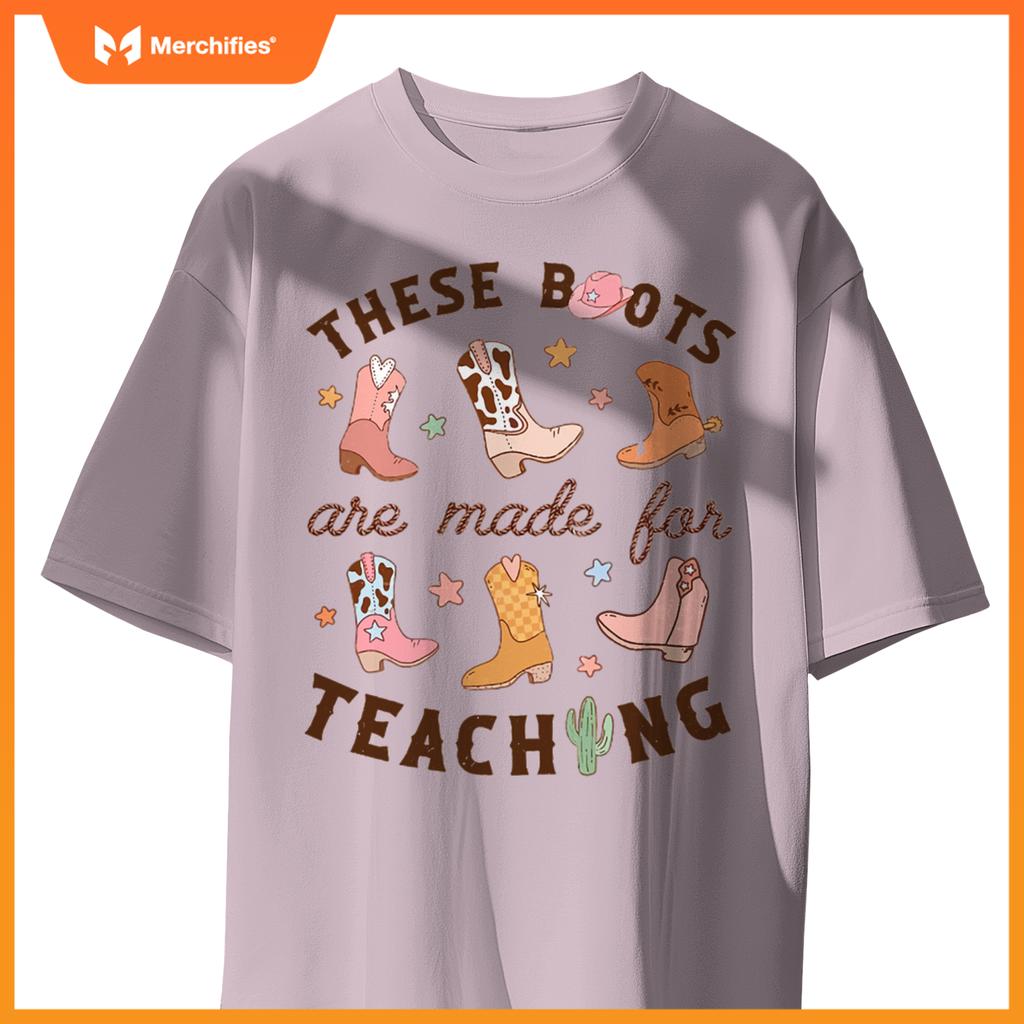 Cowboy Teacher These Boots Are Made For Teaching School T-Shirt