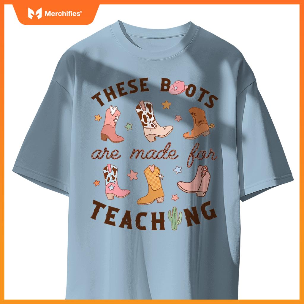 Cowboy Teacher These Boots Are Made For Teaching School T-Shirt