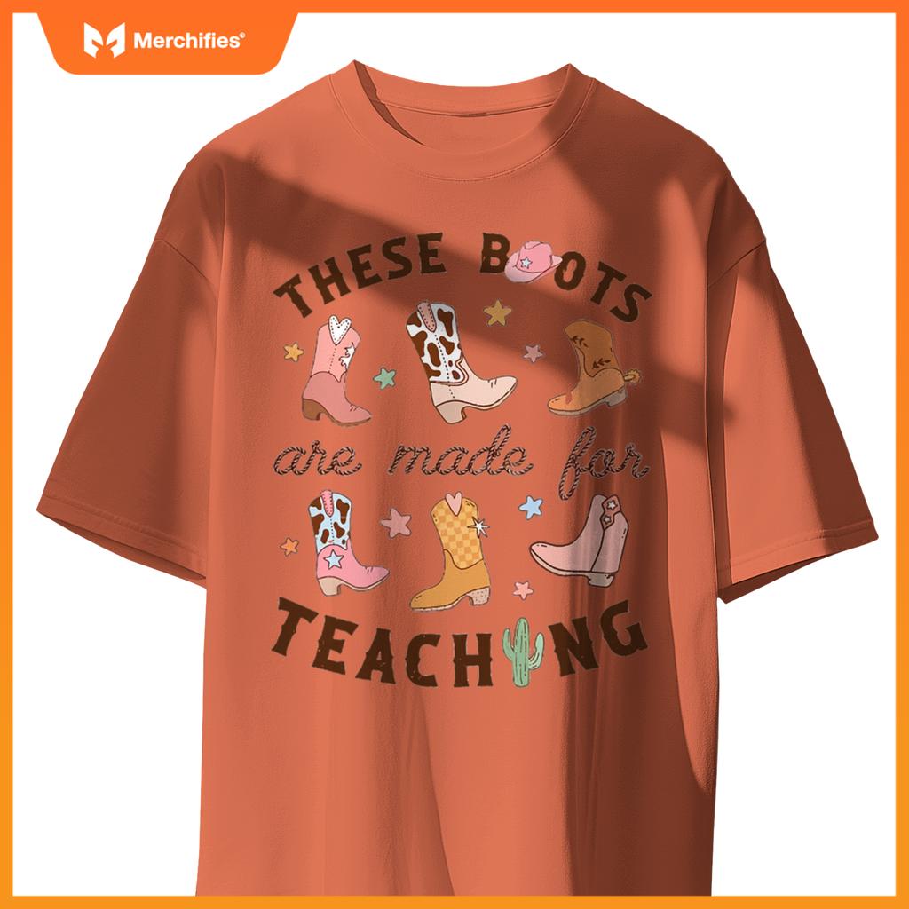 Cowboy Teacher These Boots Are Made For Teaching School T-Shirt