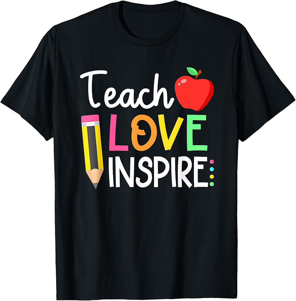 Cute Teach Love And Inspire Back To School Men Women Teacher T-Shirt