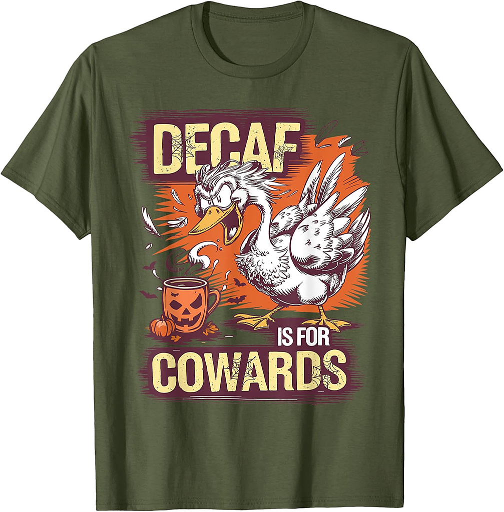 Decaf Is for Cowards Shirt Funny Goose Coffee Halloween T-Shirt