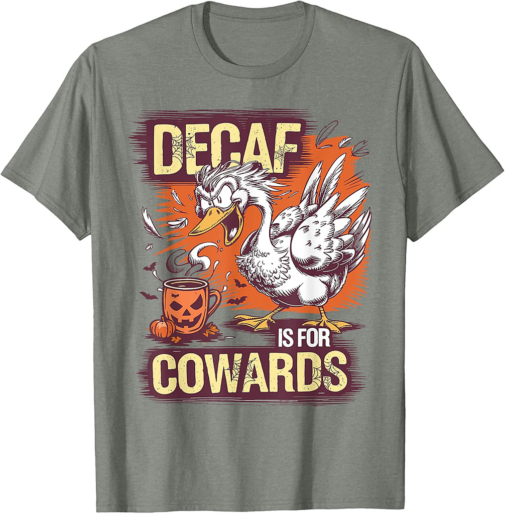 Decaf Is for Cowards Shirt Funny Goose Coffee Halloween T-Shirt