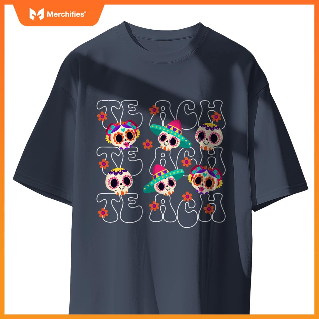 Dia De Los Muertos Teacher Mexican Skull Day Of The Dead T-Shirt