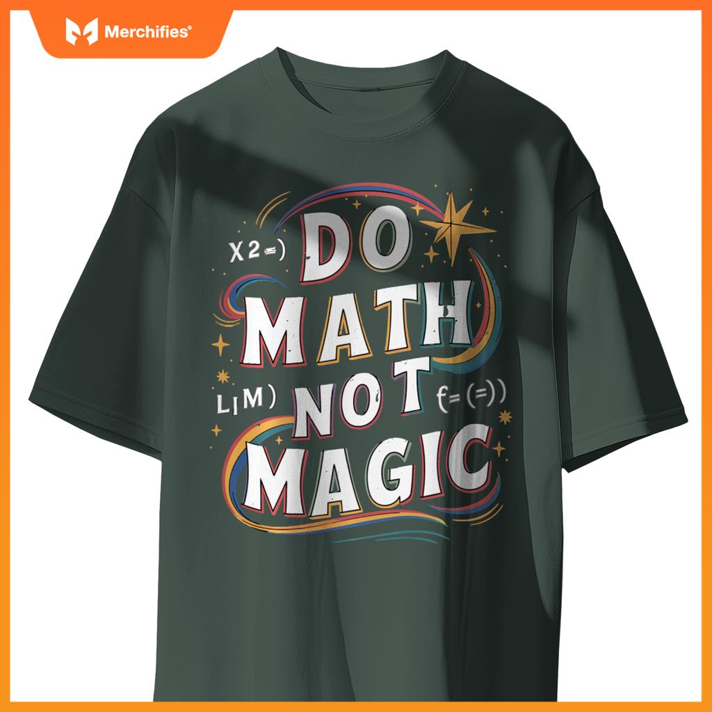 Do Math Not Magic Funny Maths Teacher Student Kids Rainbow