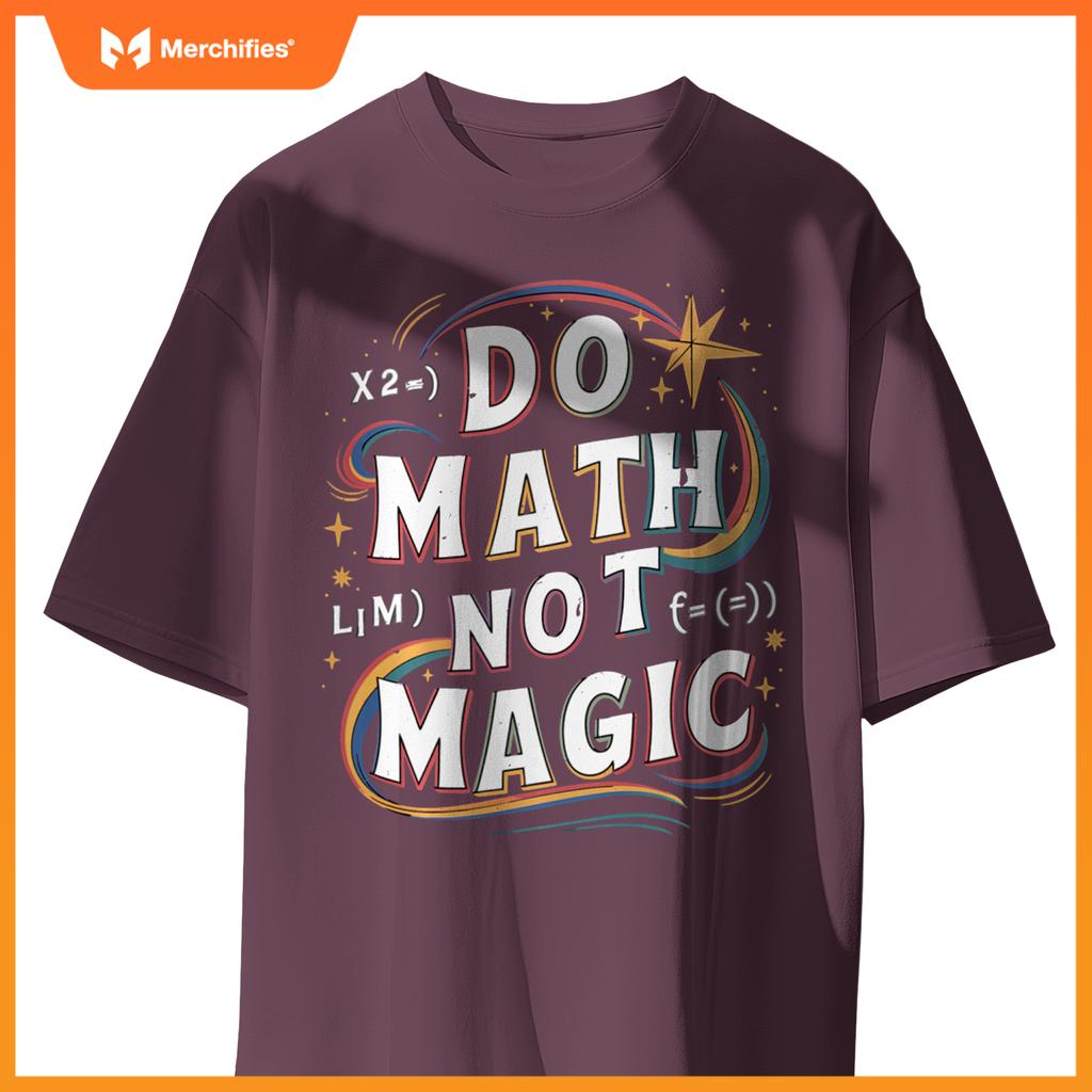 Do Math Not Magic Funny Maths Teacher Student Kids Rainbow