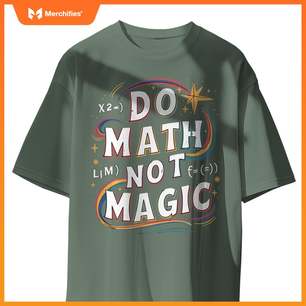 Do Math Not Magic Funny Maths Teacher Student Kids Rainbow
