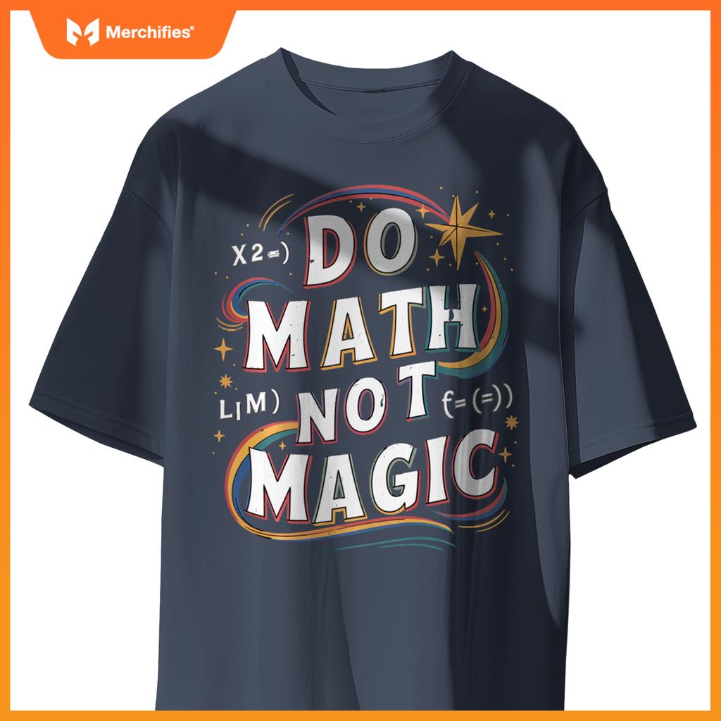 Do Math Not Magic Funny Maths Teacher Student Kids Rainbow