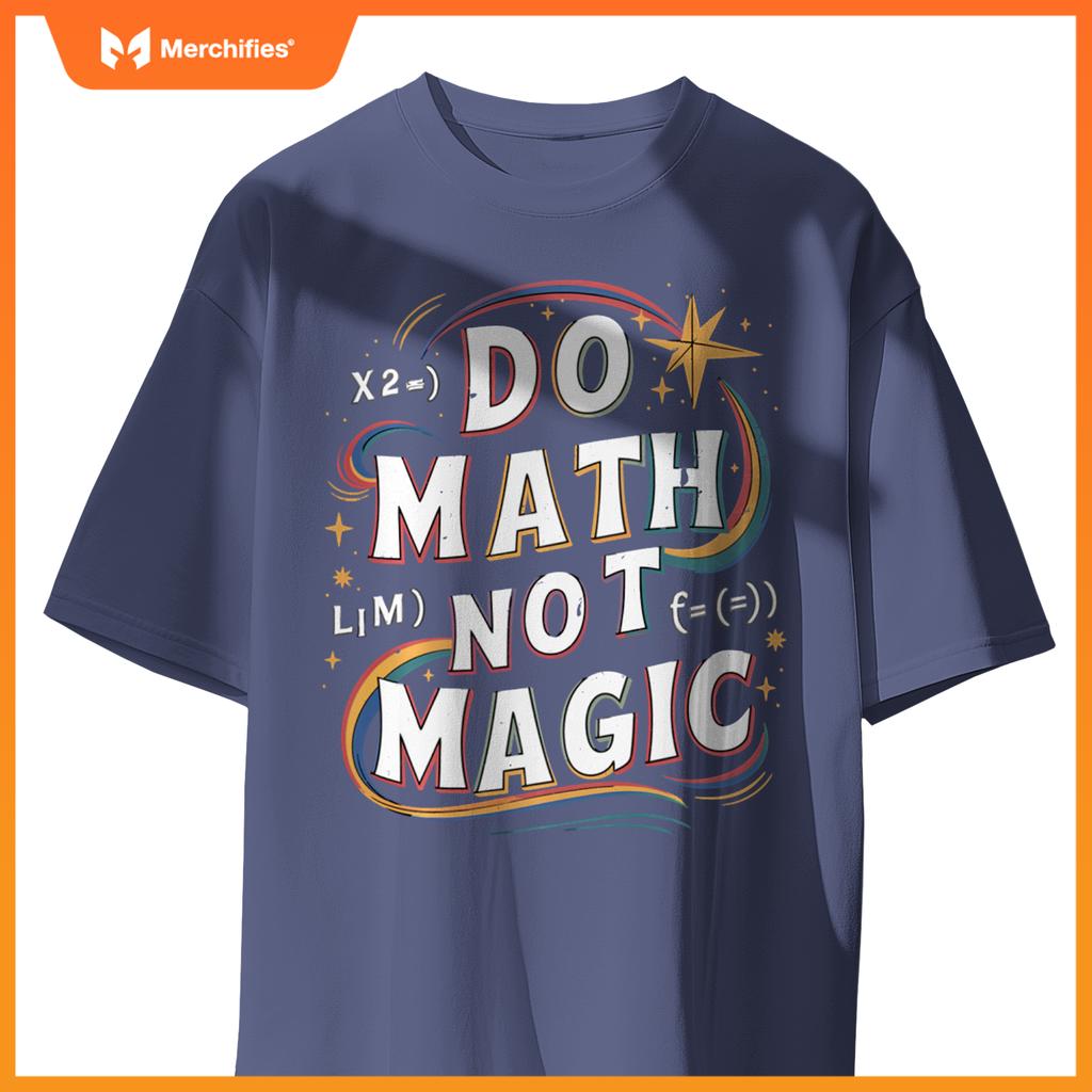 Do Math Not Magic Funny Maths Teacher Student Kids Rainbow