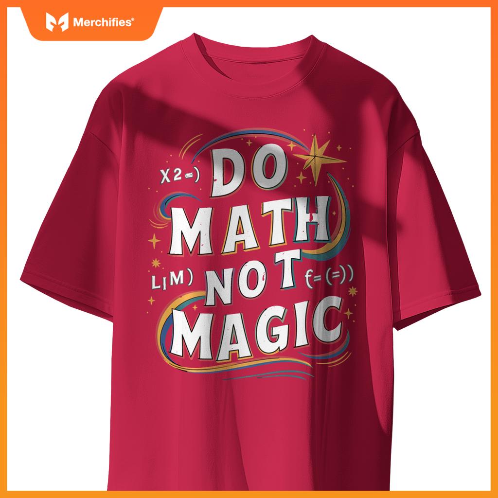 Do Math Not Magic Funny Maths Teacher Student Kids Rainbow