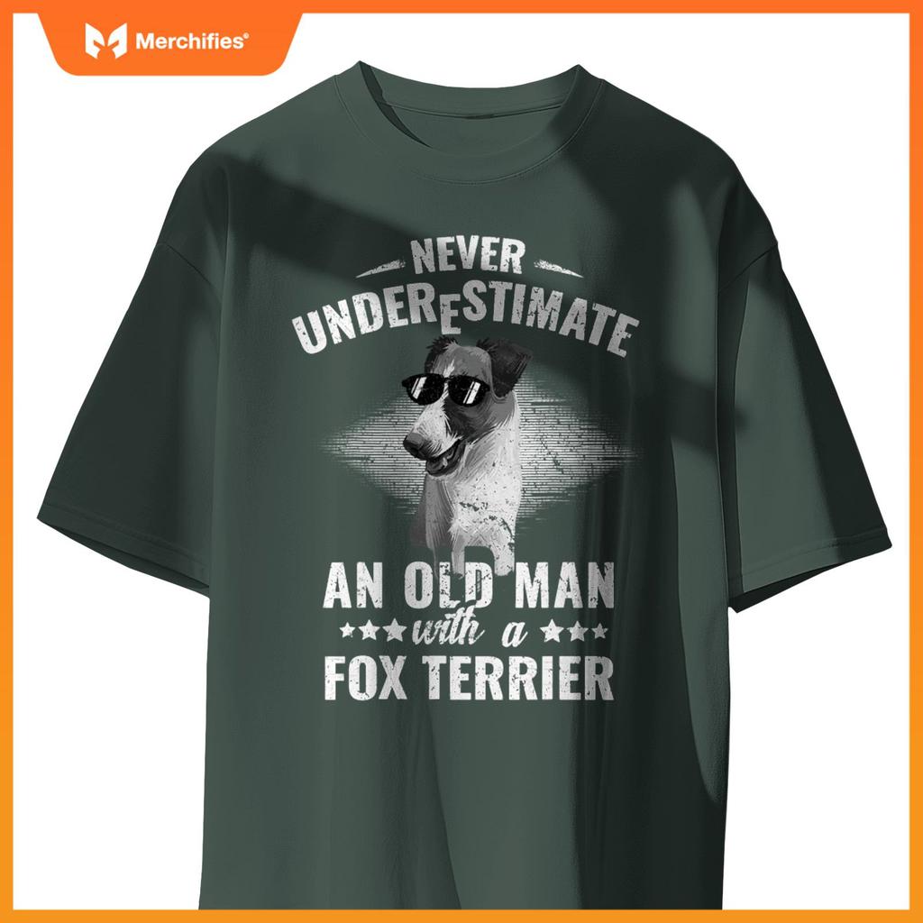 Dogs 365 Never Underestimate An Old Man with Fox Terrier Dog T-Shirt