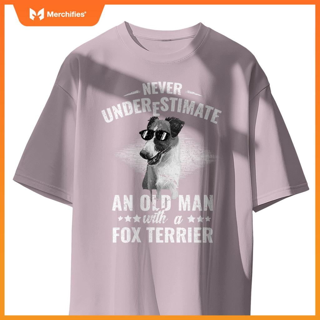 Dogs 365 Never Underestimate An Old Man with Fox Terrier Dog T-Shirt