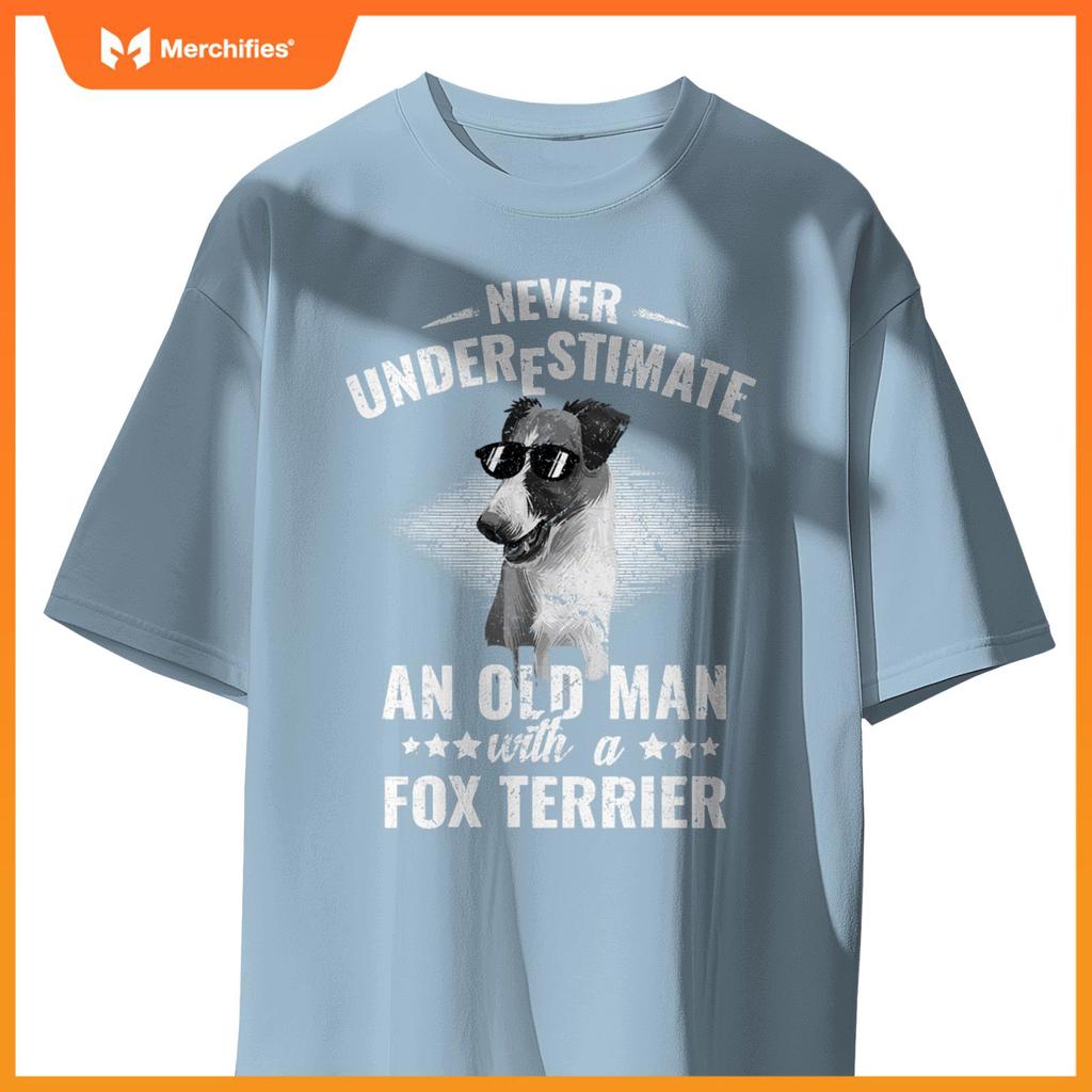 Dogs 365 Never Underestimate An Old Man with Fox Terrier Dog T-Shirt