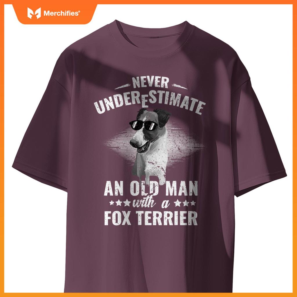 Dogs 365 Never Underestimate An Old Man with Fox Terrier Dog T-Shirt