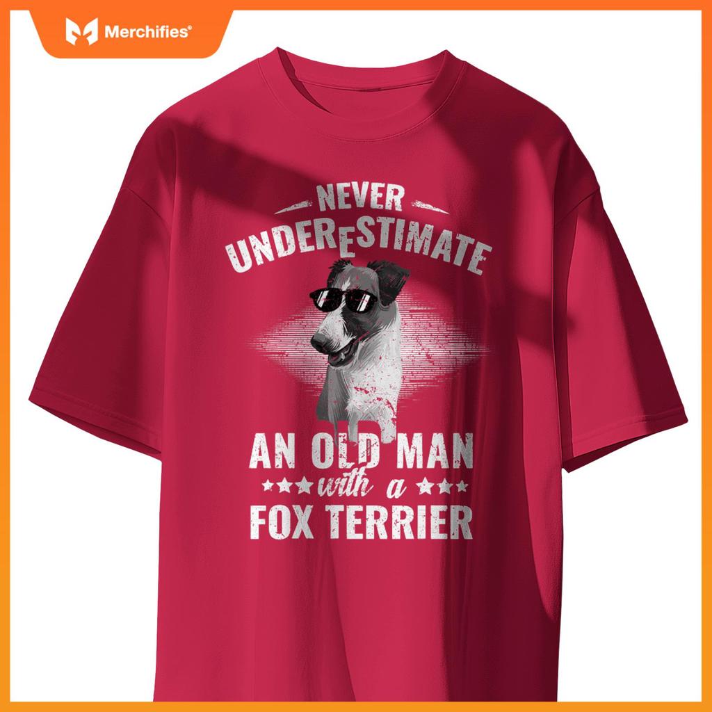 Dogs 365 Never Underestimate An Old Man with Fox Terrier Dog T-Shirt