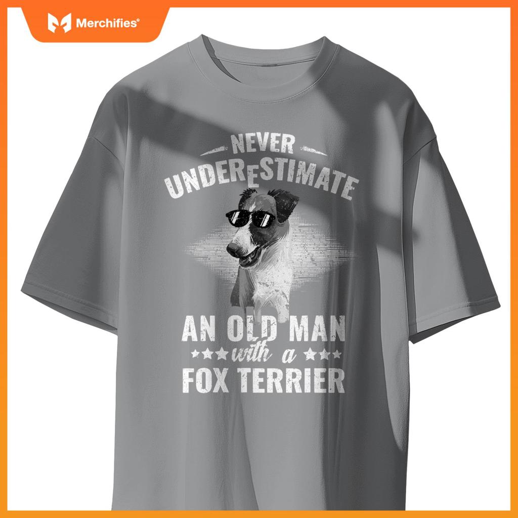 Dogs 365 Never Underestimate An Old Man with Fox Terrier Dog T-Shirt