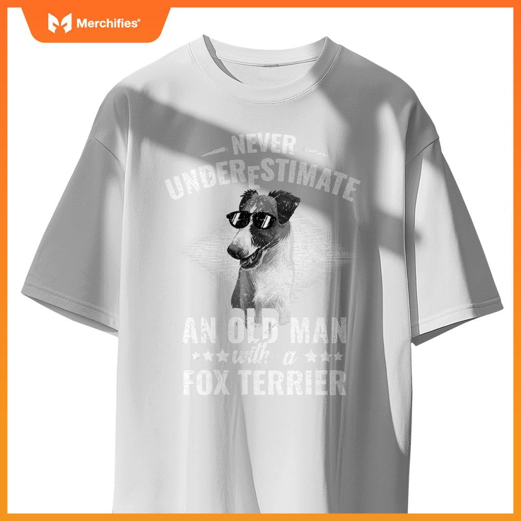 Dogs 365 Never Underestimate An Old Man with Fox Terrier Dog T-Shirt