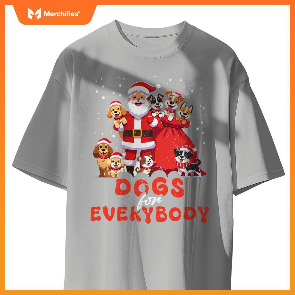 Dogs For Everybody Funny Santa Claus Christmas Dog Xmas T-Shirt