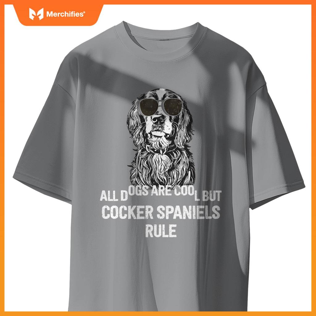 Dogs are Cool But Cocker Spaniels Rule Funny T-Shirt