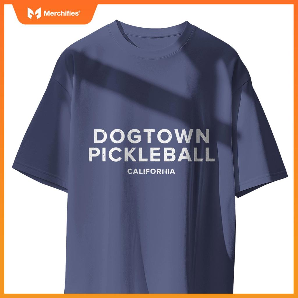 Dogtown, CA PICKLEBALL T-Shirt