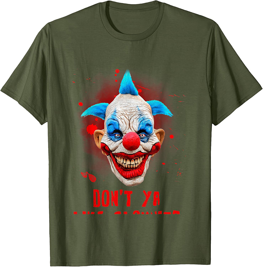 Don't Ya Like Clowns? Scary Horror Clown Halloween Costume T-Shirt