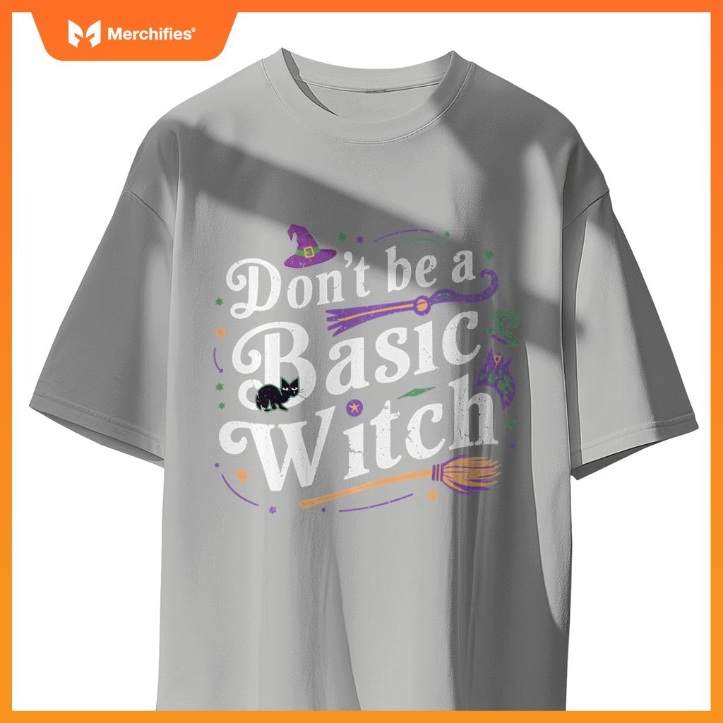 Don't be a basic witch on Quote Halloween Costume Witch