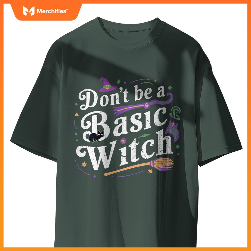 Don't be a basic witch on Quote Halloween Costume Witch