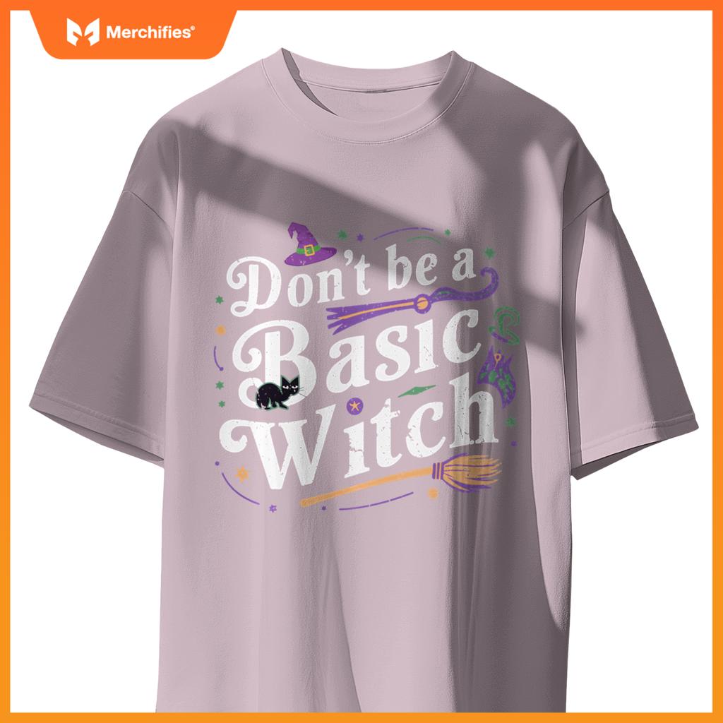 Don't be a basic witch on Quote Halloween Costume Witch
