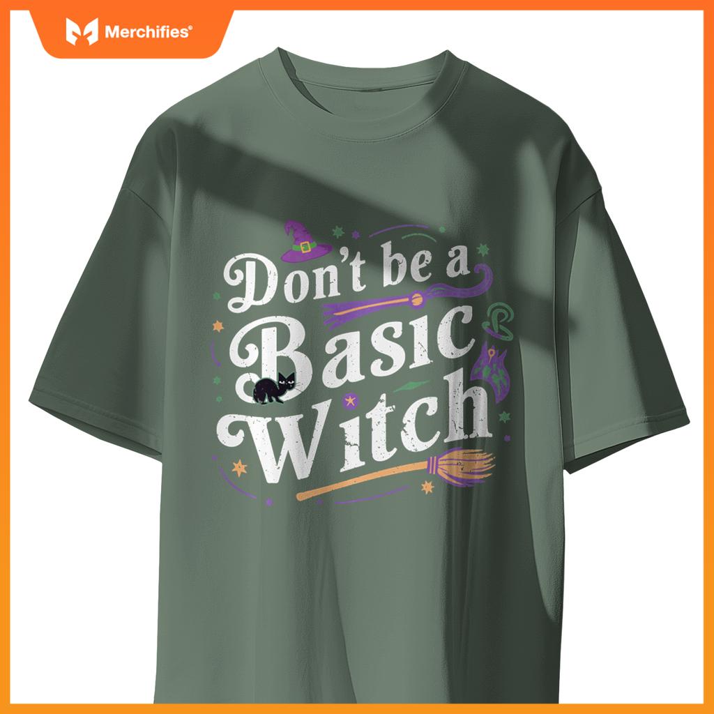 Don't be a basic witch on Quote Halloween Costume Witch