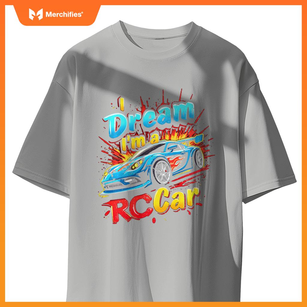 Dream I'm A RC Car T-Shirt