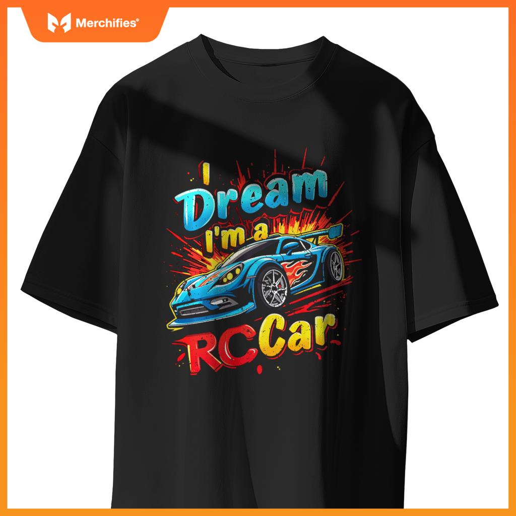 Dream I'm A RC Car T-Shirt