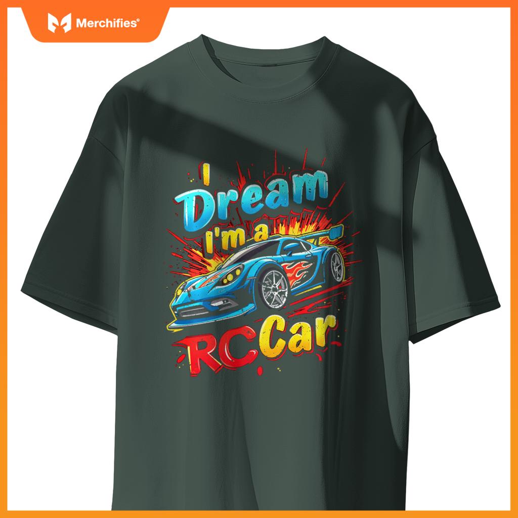 Dream I'm A RC Car T-Shirt