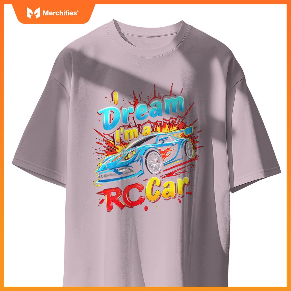 Dream I'm A RC Car T-Shirt