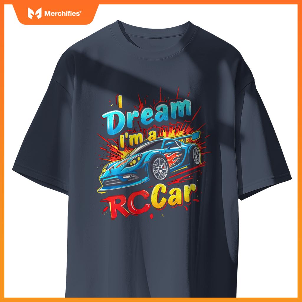 Dream I'm A RC Car T-Shirt