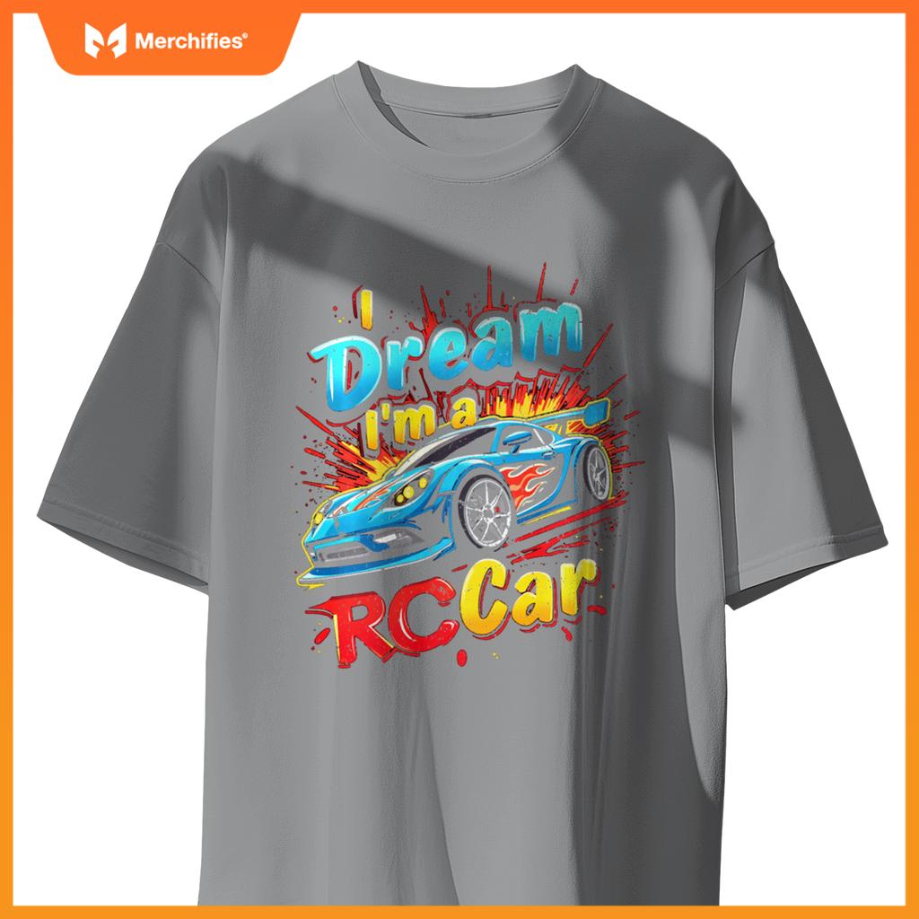 Dream I'm A RC Car T-Shirt