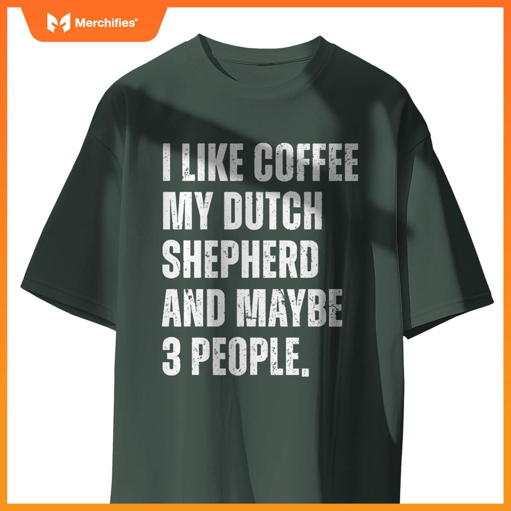 Dutch Shepherd Dog Owner Coffee Lover Funny Quote T-Shirt