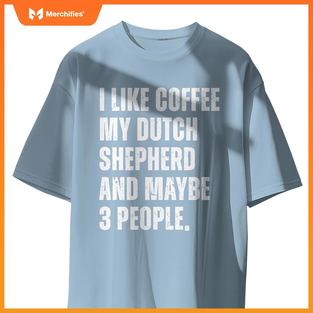 Dutch Shepherd Dog Owner Coffee Lover Funny Quote T-Shirt